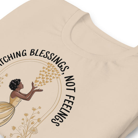 Catching Blessings Not Feelings T-Shirt - Bold Black Apparel