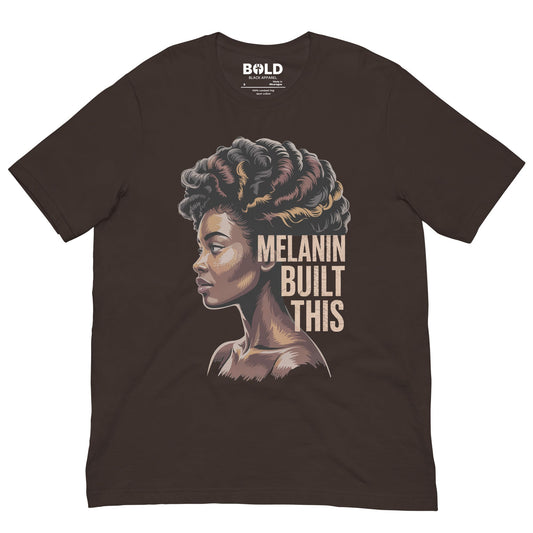 Melanin Built This T-Shirt - Bold Black Apparel
