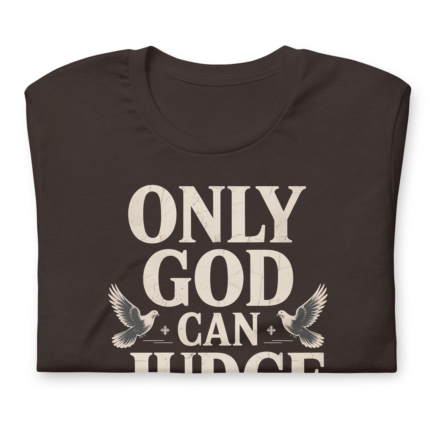 Only God Can Judge Us T-Shirt - Bold Black Apparel