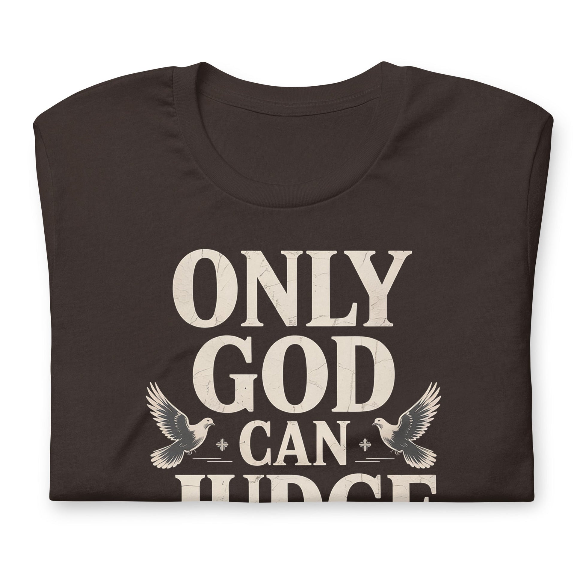 Only God Can Judge Us T-Shirt - Bold Black Apparel