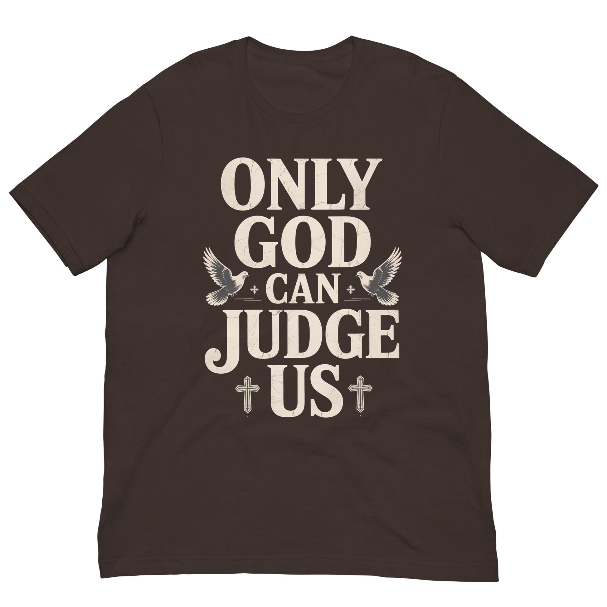 Only God Can Judge Us T-Shirt - Bold Black Apparel