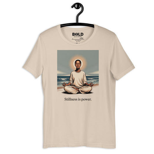 Stillness is Power T-Shirt - Bold Black Apparel