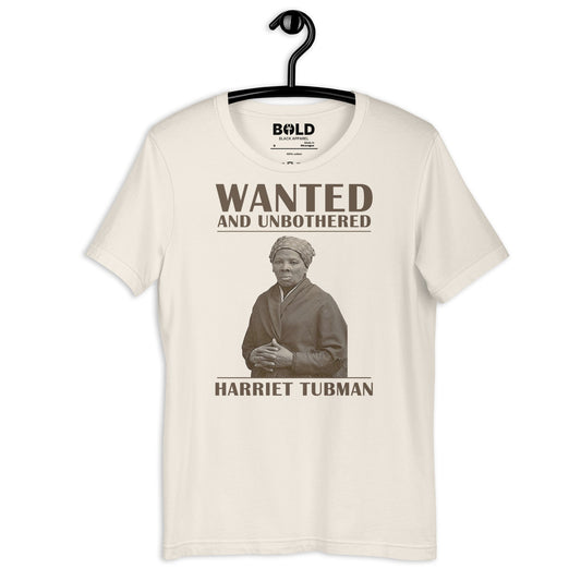Wanted & Unbothered Harriet Tubman T-Shirt - Bold Black Apparel