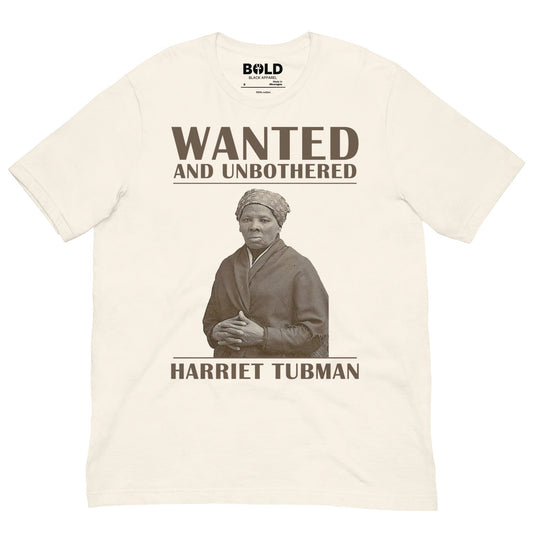 Wanted & Unbothered Harriet Tubman T-Shirt - Bold Black Apparel