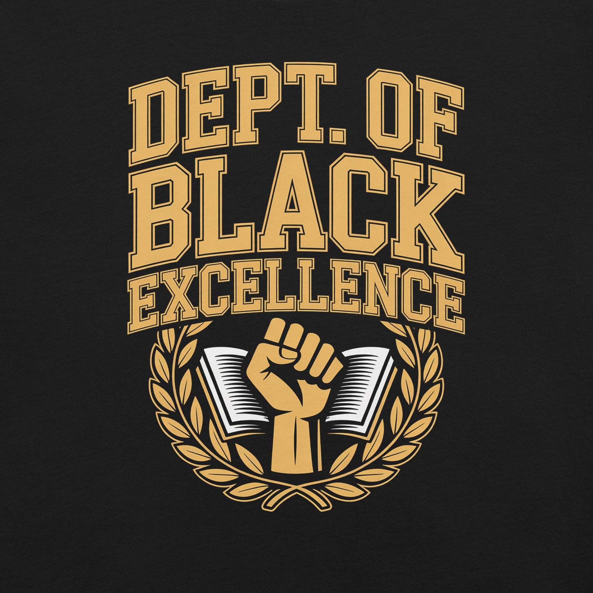 Dept. of Black Excellence T-Shirt - Bold Black Apparel