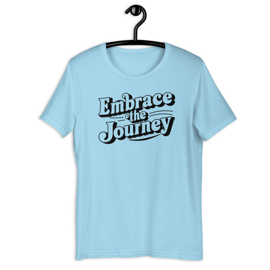 Embrace The Journey T-Shirt - Bold Black Apparel