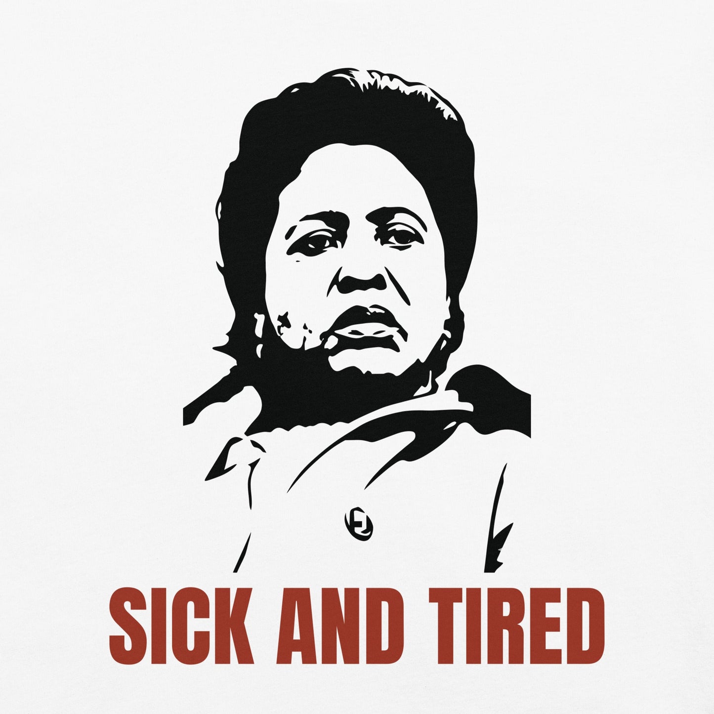Fannie Lou Hamer Sick & Tired T-Shirt - Bold Black Apparel