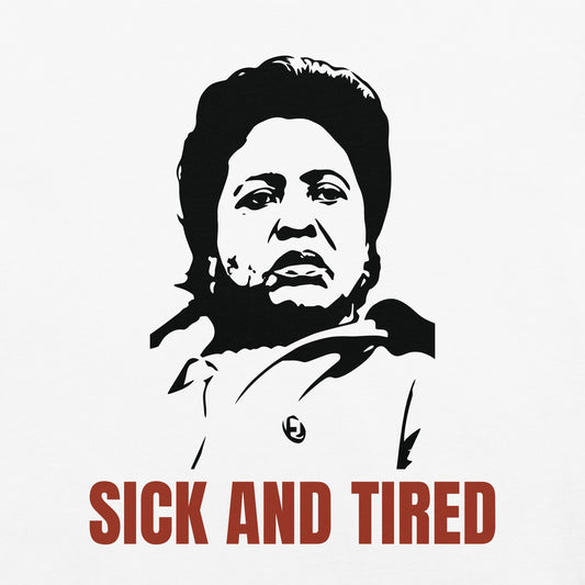 Fannie Lou Hamer Sick & Tired T-Shirt - Bold Black Apparel