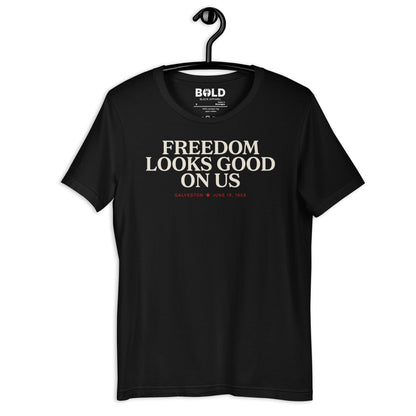 Freedom Looks Good on Us Juneteenth T-Shirt - Bold Black Apparel