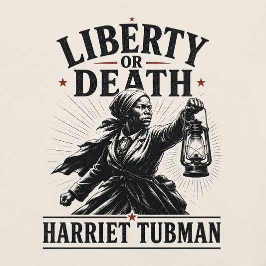 Liberty or Death Harriet Tubman T-Shirt - Bold Black Apparel