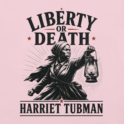 Liberty or Death Harriet Tubman T-Shirt - Bold Black Apparel
