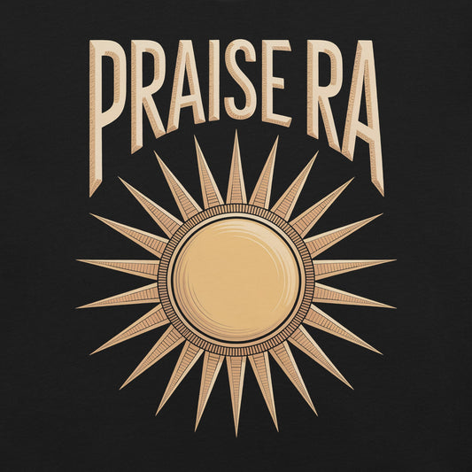 Praise Ra T-Shirt - Bold Black Apparel