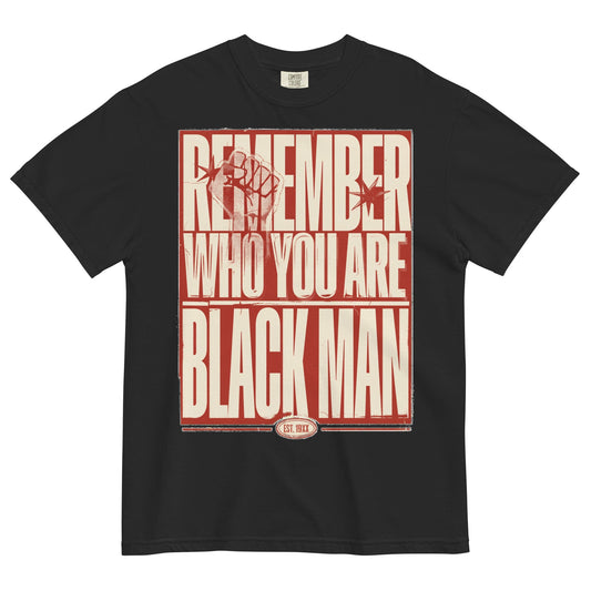 Remember Who You Are Black Man Heavyweight T-Shirt - Bold Black Apparel