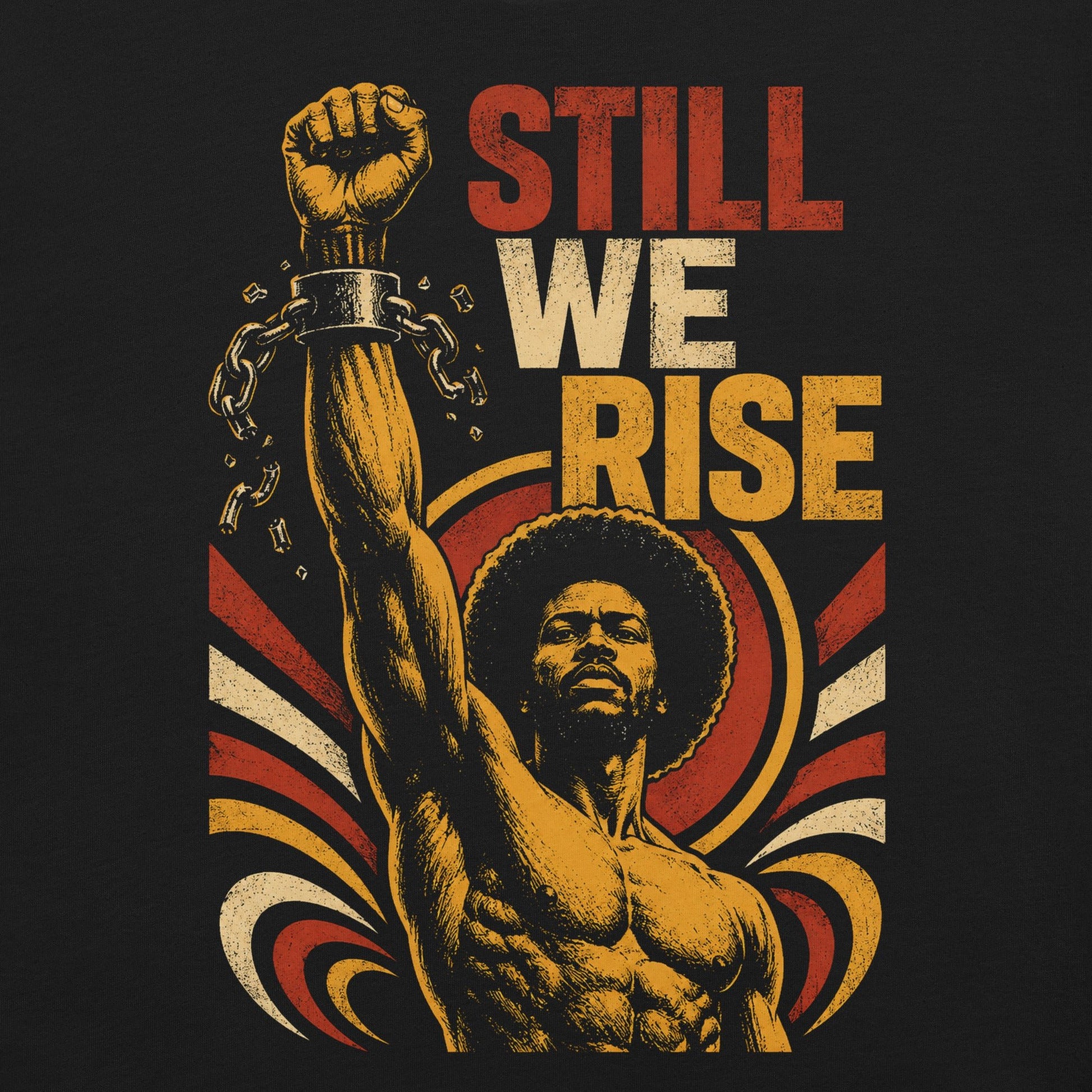 Still We Rise Fist & Chains T-Shirt - Bold Black Apparel