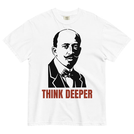 W.E.B. Du Bois Think Deeper T-Shirt - Bold Black Apparel