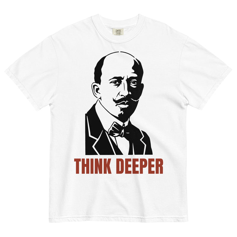 W.E.B. Du Bois Think Deeper Black history portrait T-shirt